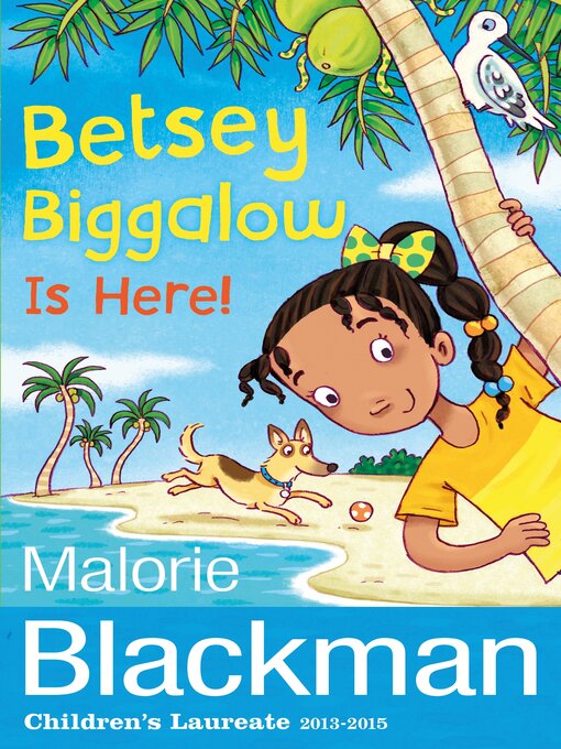 Title details for Betsey Biggalow Is Here! by Malorie Blackman - Wait list